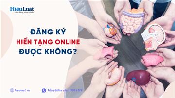 Thực hiện thủ tục đăng ký hiến tạng online như thế nào?