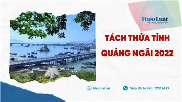 Quy định tách thửa tỉnh Quảng Ngãi 2022 thế nào?
