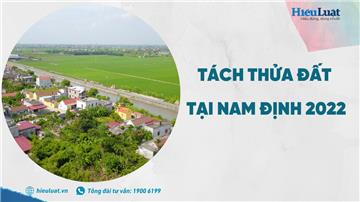 Diện tích tách thửa đất tại Nam Định là bao nhiêu?