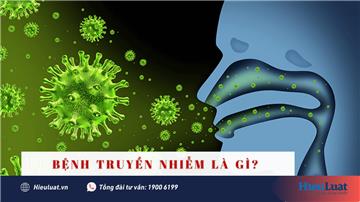 Bệnh truyền nhiễm là gì? Phân loại bệnh truyền nhiễm ra sao?