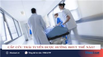 Người bệnh cấp cứu trái tuyến được hưởng BHYT thế nào?