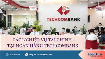 Techcombank là ngân hàng gì? Sản phẩm chính của Techcombank là gì?