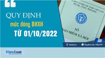 Quy định mức đóng BHXH bắt buộc từ ngày 01/10/2022