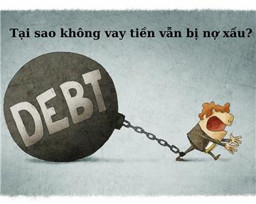 Tại sao không vay tiền vẫn bị nợ xấu và cách xử lý?