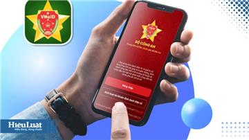 Dùng ứng dụng định danh điện tử, đặc biệt lưu ý những điều này từ 01/7/2024