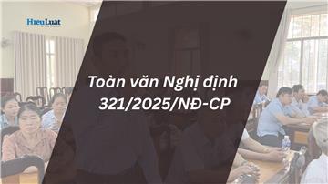 Toàn văn Nghị định 321/2025/NĐ-CP hướng lấy ý kiến nhân dân