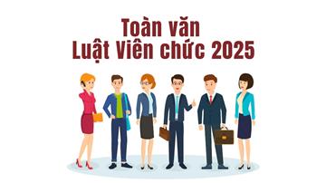 Ban hành Toàn văn Luật Viên chức 2025 số 129/2025/QH15