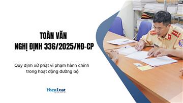 Đã có toàn văn Nghị định 336/2025/NĐ-CP của Chính phủ