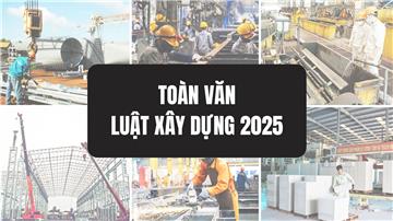 Toàn văn Luật Xây dựng 2025, số 135/2025/QH15