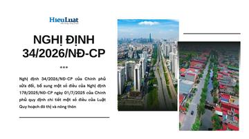 Nghị định 34/2026/NĐ-CP sửa đổi quy định quy hoạch đô thị, nông thôn