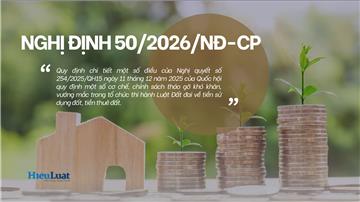 Toàn văn Nghị định 50/2026/NĐ-CP về tiền sử dụng đất, tiền thuê đất