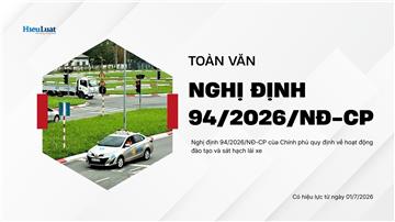 Toàn văn Nghị định 94/2026/NĐ-CP về đào tạo và sát hạch lái xe