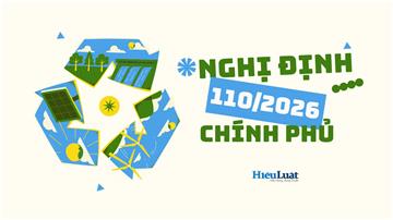 Toàn văn Nghị định 110/2026/NĐ-CP về tái chế và xử lý chất thải