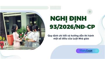 Toàn văn Nghị định 93/2026/NĐ-CP về Luật Nhà giáo