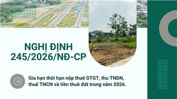 Toàn văn Nghị định 245/2026/NĐ-CP về gia hạn nộp thuế và thuê đất 2026