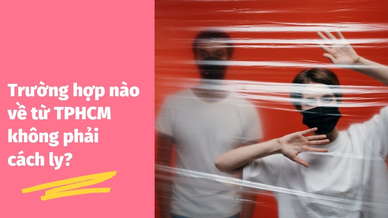 truong hop nao ve tu tphcm khong phai cach ly tap trung