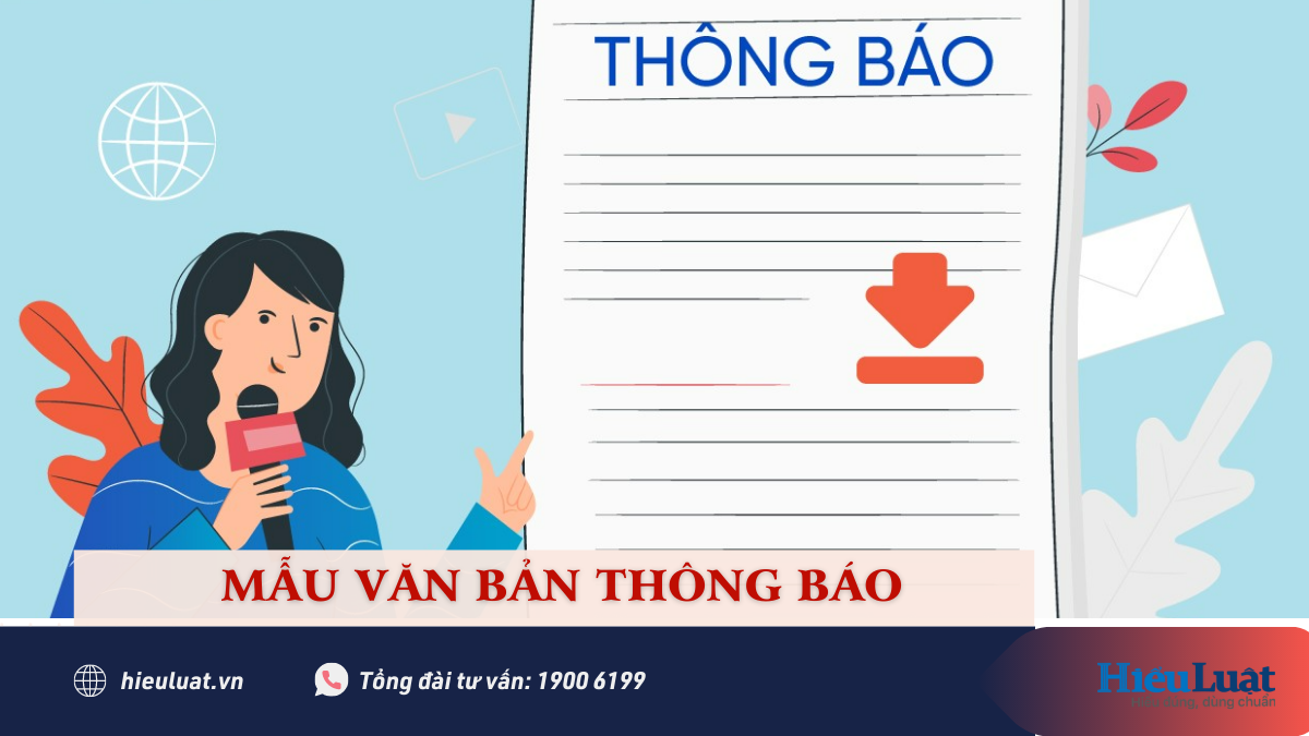 Khi nào dùng văn bản thông báo? Có các mẫu thông báo phổ biến nào?