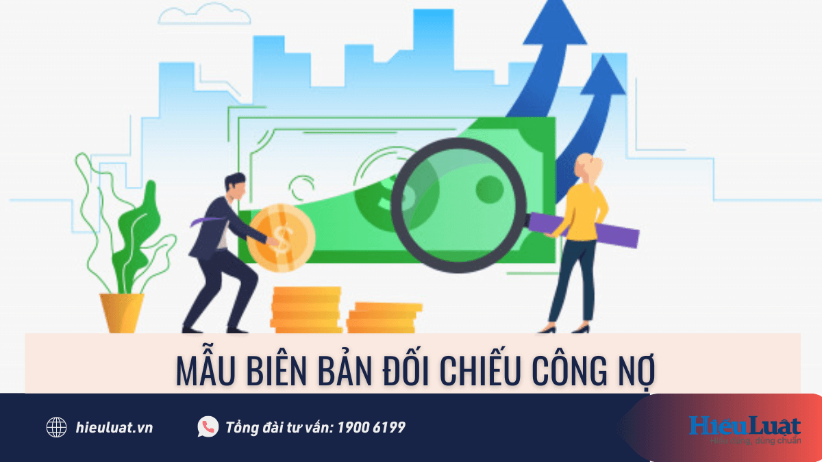 Các mẫu biên bản đối chiếu công nợ thông dụng