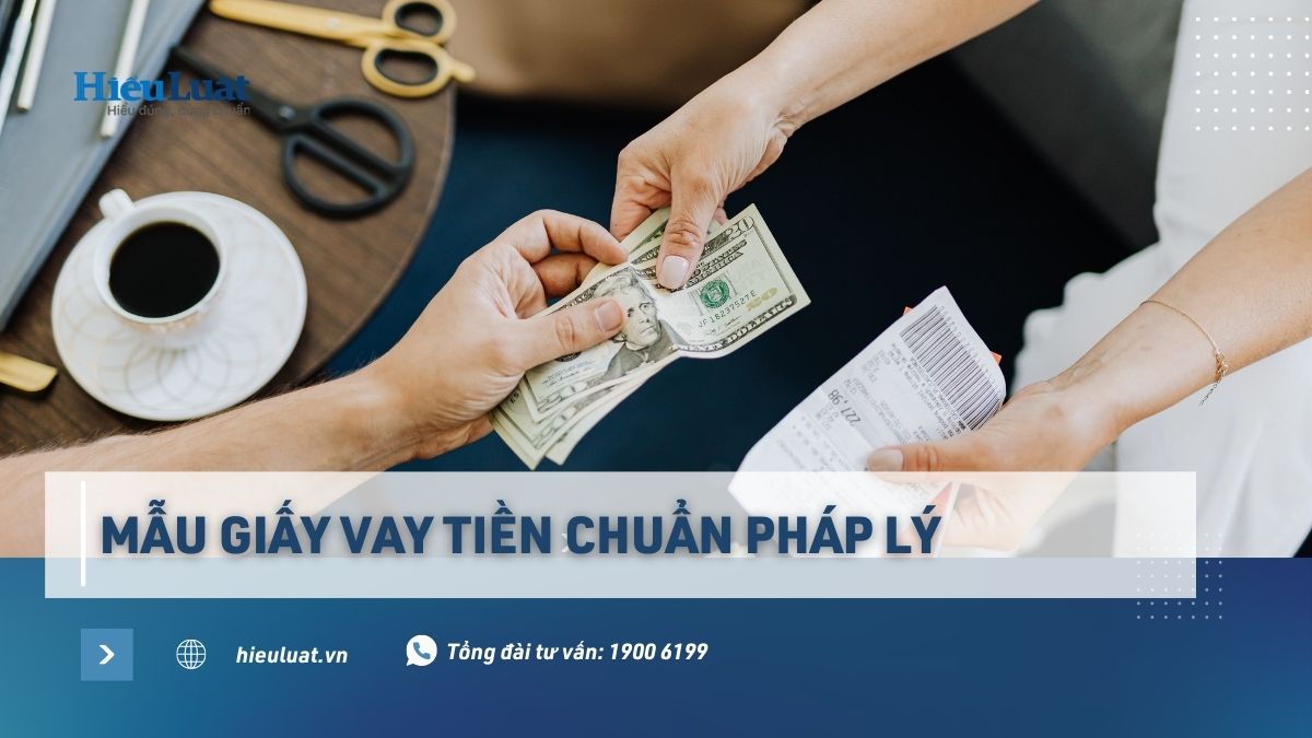 Mẫu giấy vay tiền đơn giản và chuẩn pháp lý nhất