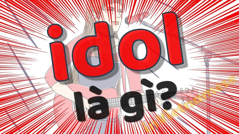 Idol là gì? Tầm ảnh hưởng của idol đến giới trẻ như thế nào?