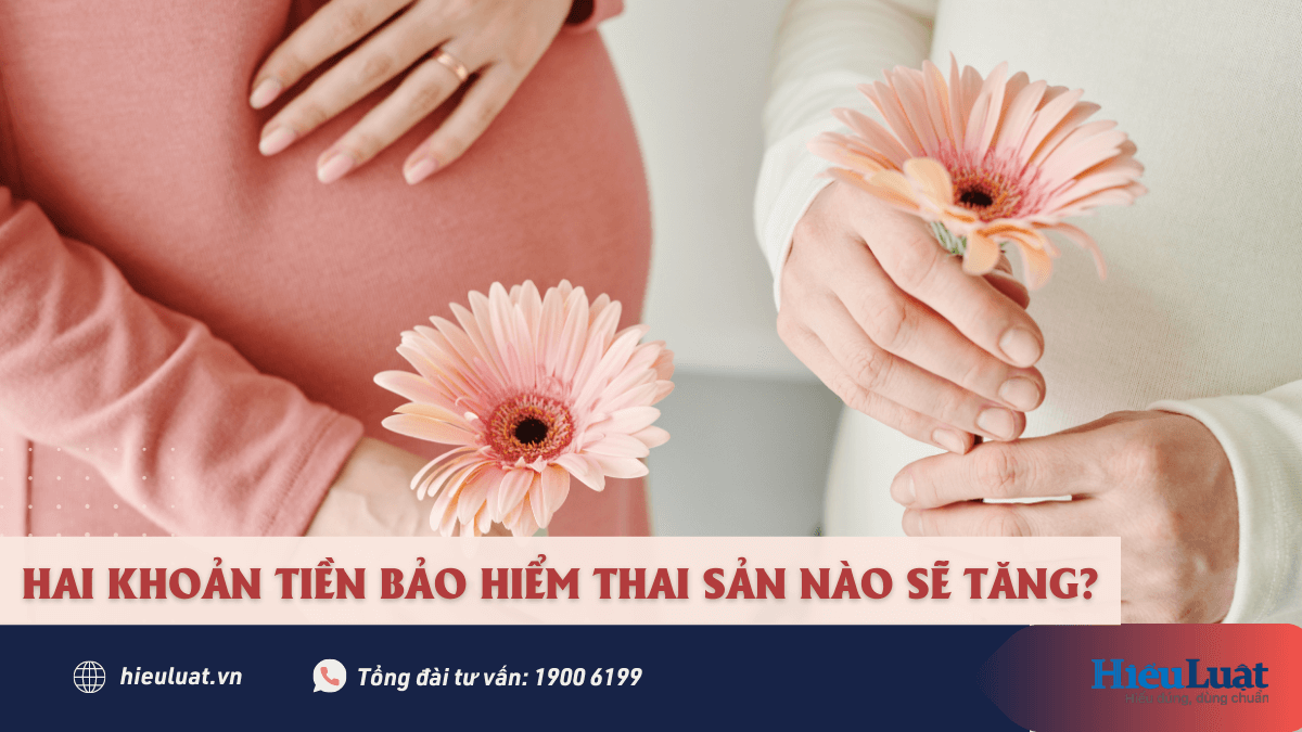 khoản tiền bảo hiểm thai sản tăng từ 01/7/2023  khoản tiền bảo hiểm thai sản tăng từ 01/7/2023 là khoản nào