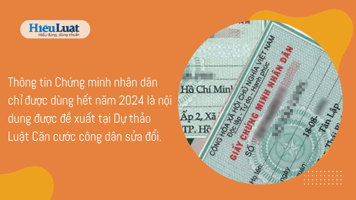 chứng minh nhân dân dùng hết năm 2024 chứng minh nhân dân dùng hết năm 2024 đúng không