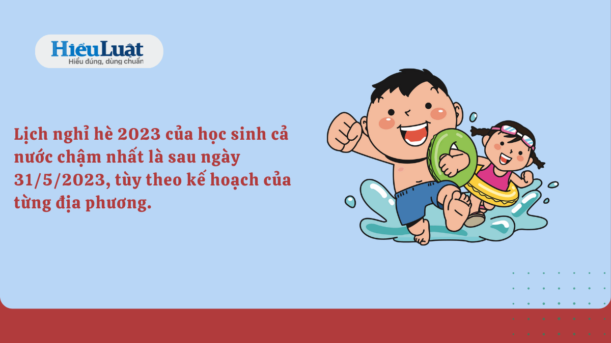 lịch nghỉ hè 2023 của học sinh cả nước lịch nghỉ hè 2023 của học sinh cả nước chậm nhất sau 31/5/2023