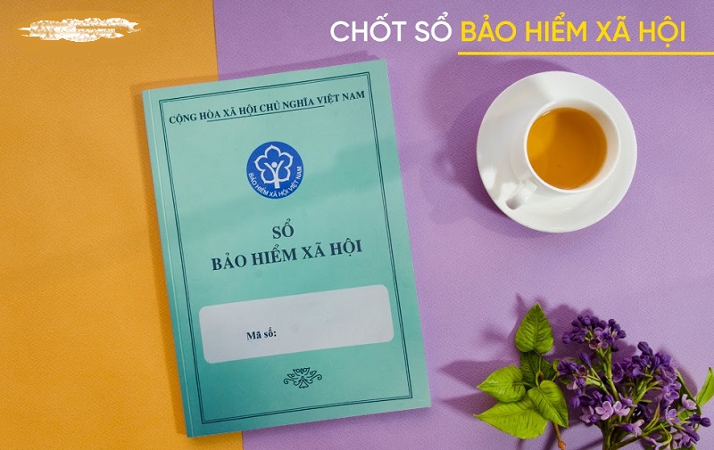 Chốt sổ BHXH như thế nào theo quy định?