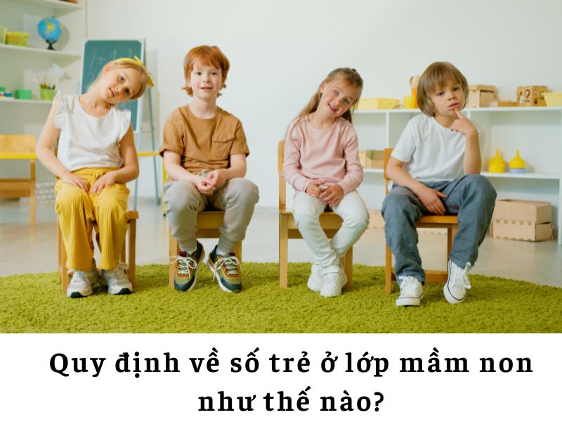 quy định số trẻ ở lớp mầm non Số lượng giáo viên ở lớp mầm non