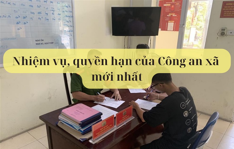 Nhiệm vụ, quyền hạn của công an xã mới nhất