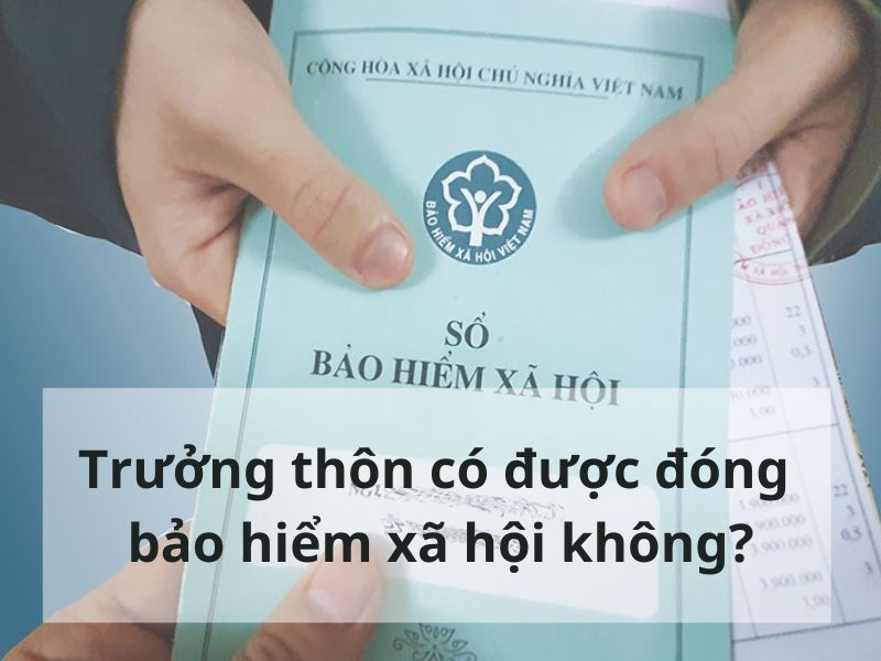 Trưởng thôn có được đóng bảo hiểm xã hội không?