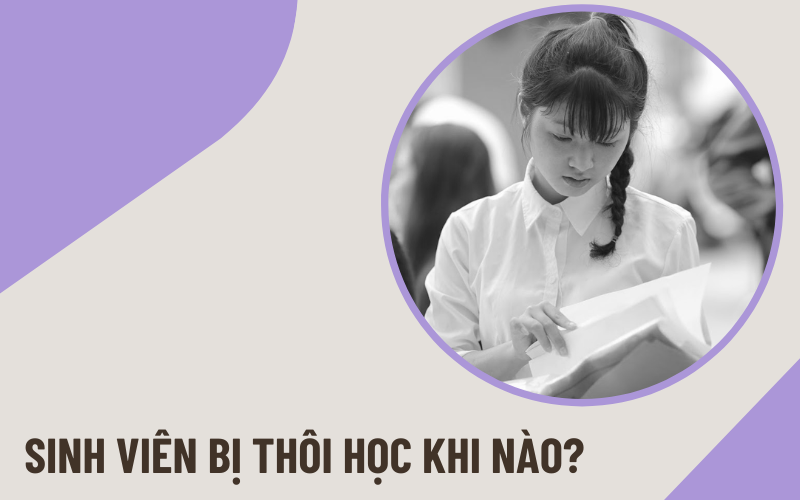 sinh viên bị thôi học Sinh viên bị thôi học khi nào?