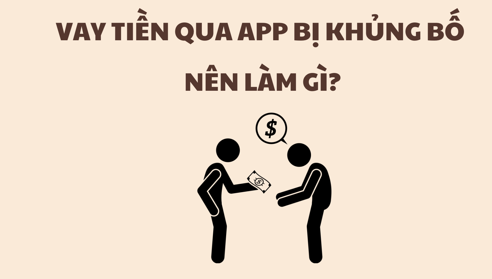 Vay tiền qua app bị khủng bố nên làm gì Vay tiền qua app bị khủng bố nên làm gì?