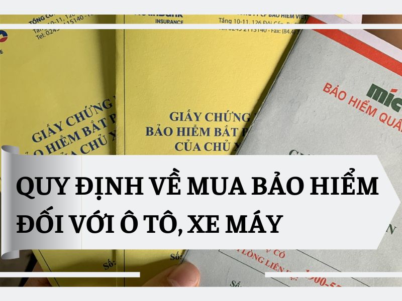 sang tên đổi chủ có phải mua lại bảo hiểm  Quy định về mua bảo hiểm đối với ô tô, xe máy