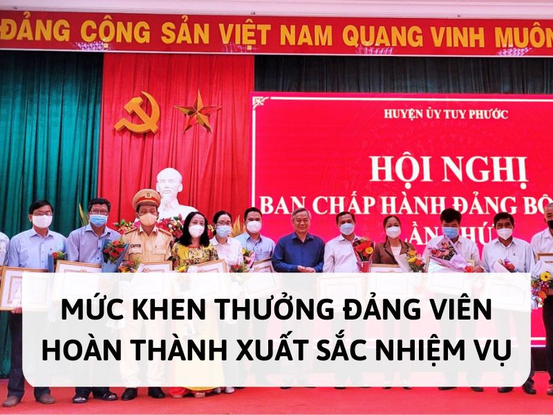 Mức khen thưởng đảng viên hoàn thành xuất sắc nhiệm vụ