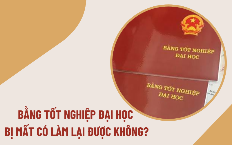 bằng tốt nghiệp đại học bị mất Bằng tốt nghiệp đại học bị mất có làm lại được không?