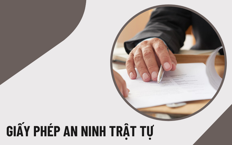 giấy phép an ninh trật tự Điều kiện xin giấy phép an ninh trật tự là gì?
