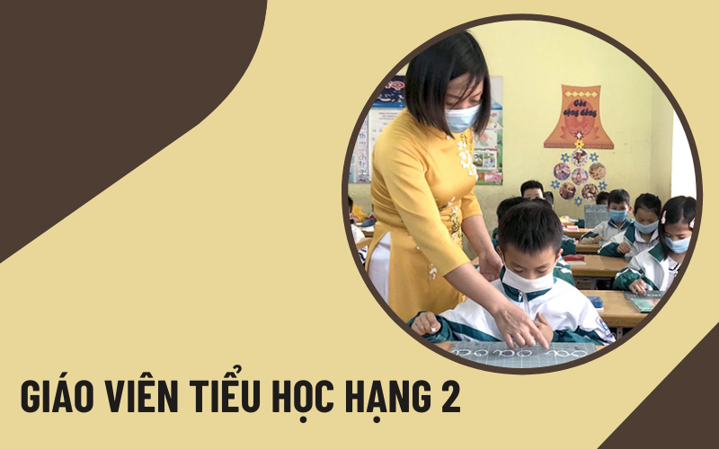 giáo viên tiểu học hạng 2 Giáo viên tiểu học hạng 2