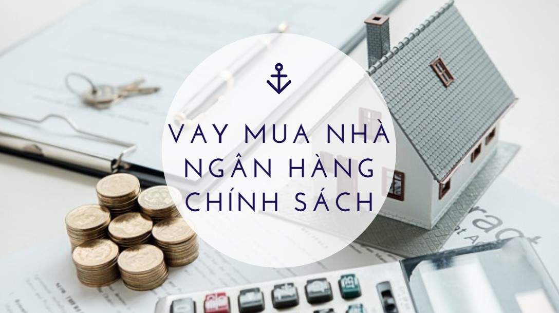 Đối tượng vay Ngân hàng Chính sách để mua nhà