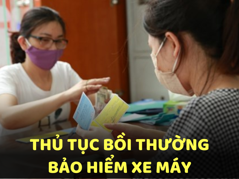 Thủ tục bồi thường bảo hiểm xe máy