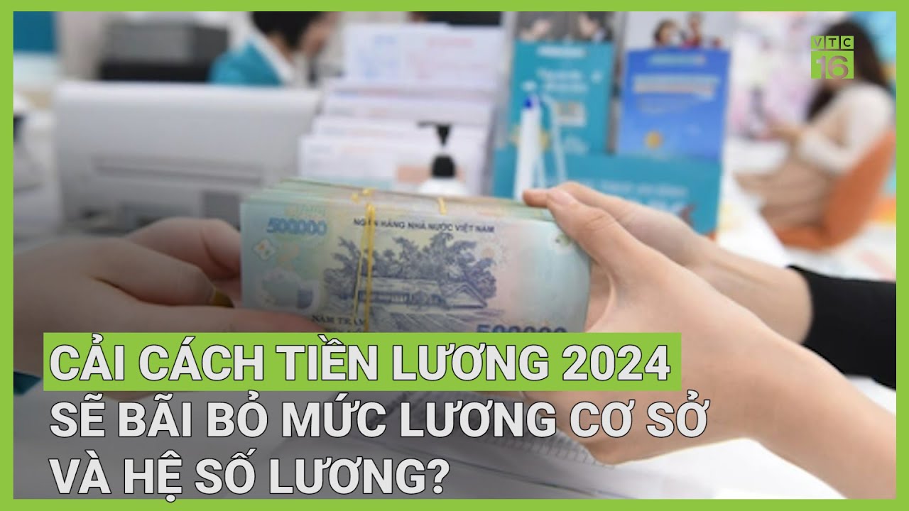 Mức lương cơ sở năm 2024 là bao nhiêu?