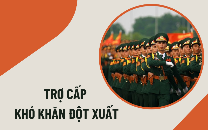 trợ cấp khó khăn đột xuất trong quân đội Ai được hưởng trợ cấp khó khăn đột xuất?