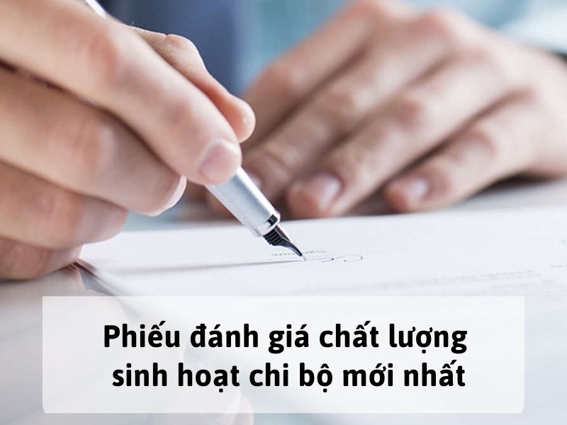 Phiếu đánh giá chất lượng sinh hoạt chi bộ mới nhất