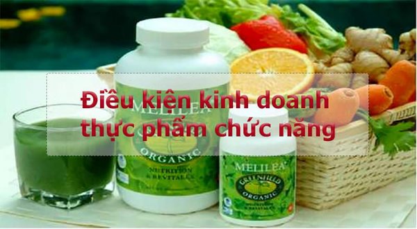 Điều kiện kinh doanh thực phẩm chức năng