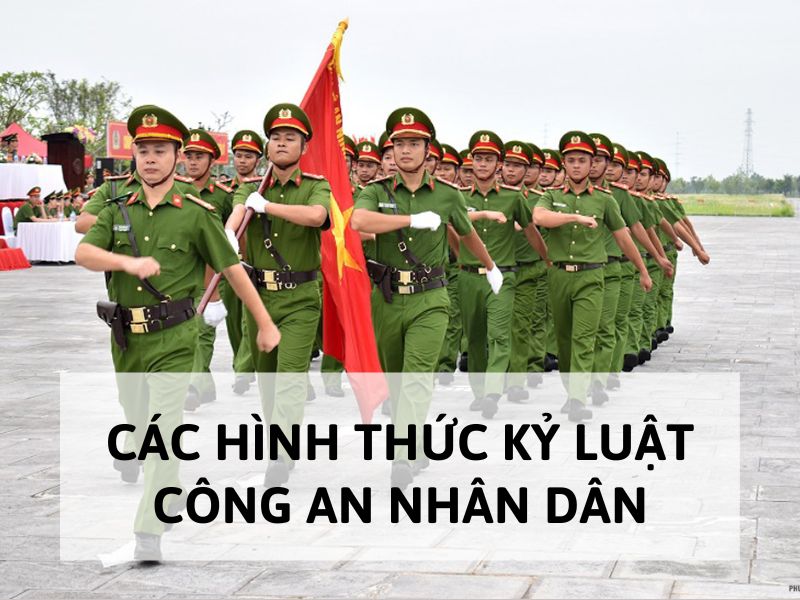Các hình thức kỷ luật Công an nhân dân