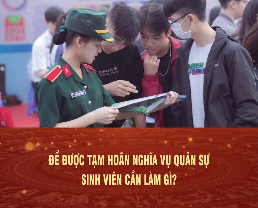 Sinh viên cần làm gì để hoãn nghĩa vụ quân sự?
