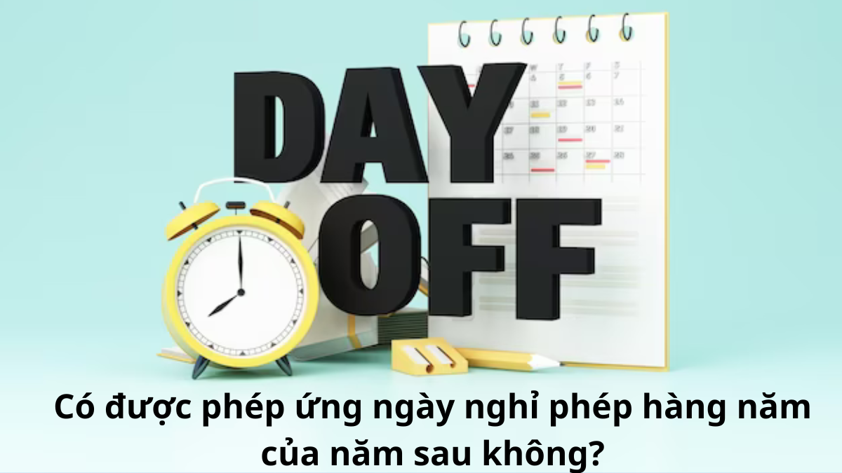 Người lao động có được ứng phép của năm sau không?