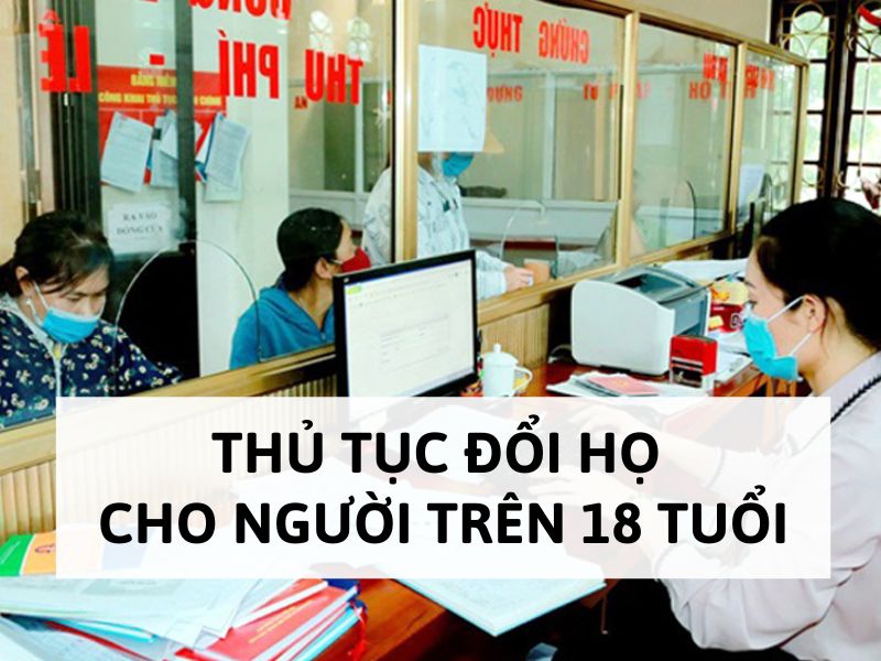 Thủ tục đổi họ cho người trên 18 tuổi