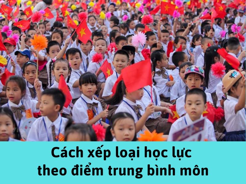 Cách xếp loại học lực theo điểm trung bình môn