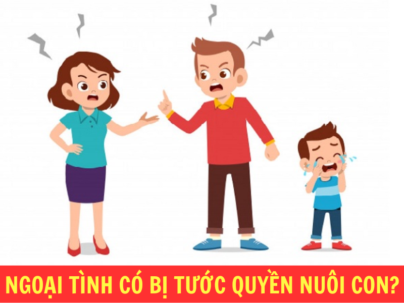 Ngoại tình có bị tước đi quyền nuôi con?